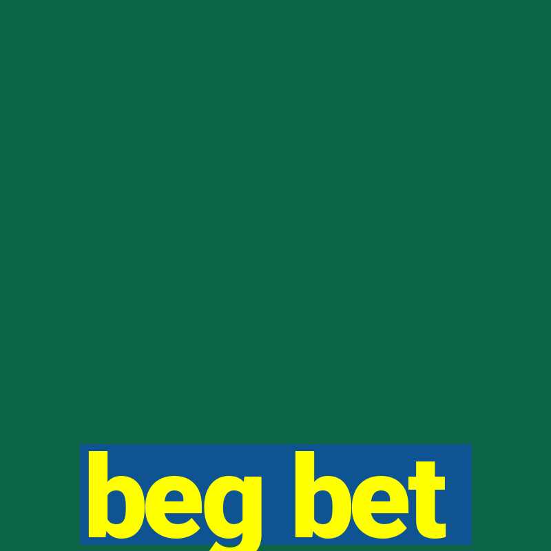 beg bet